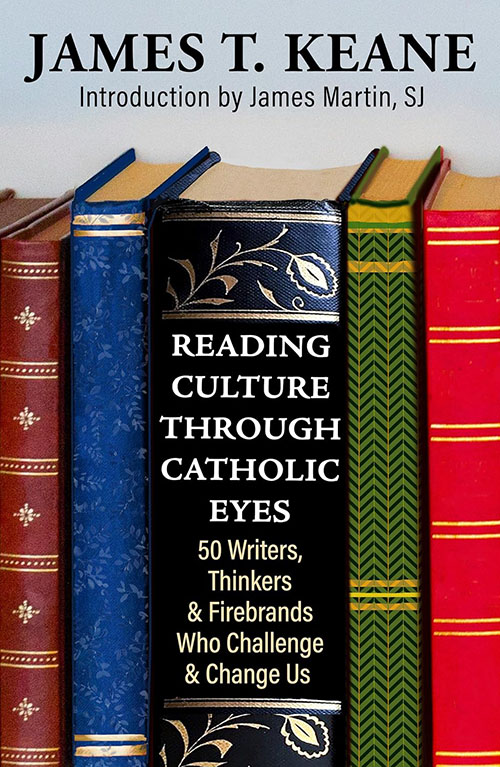 Cover of Reading Culture Through Catholic Eyes by James T. Keane